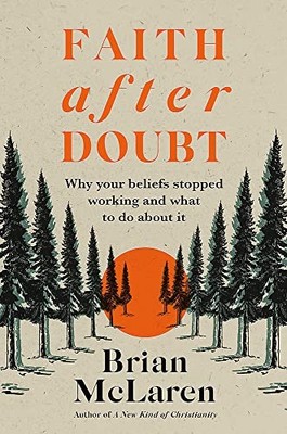 Faith after Doubt: Why Your Beliefs Stopped Working and What t .