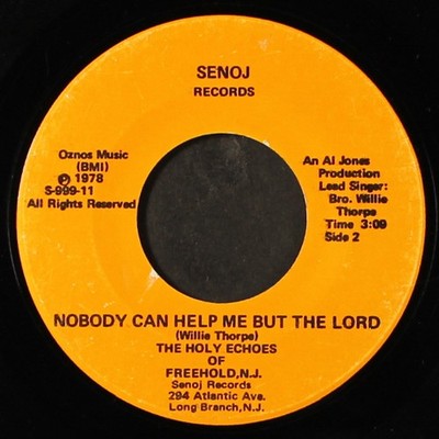 HOLY ECHOES OF FREEHOLD, NJ: nobody can help me but the lord / joy in my father'