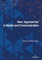 New Approaches In Media And Communication Ahmet Ayhan