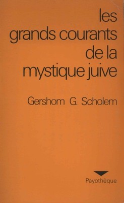 Les grands courants de la mystique juive - Gershom Gerhard Scholem (Payot)