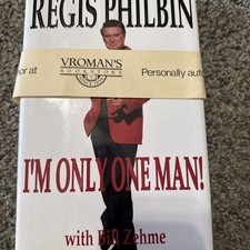 I'm Only One Man! by Bill Zehme and Regis Philbin ( SIGNED )