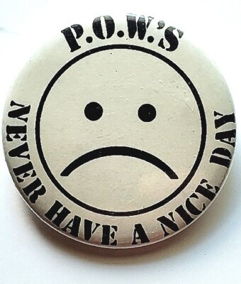 Vintage 1970 s ''POWs Never Have A Nice Day'' Sad Face Vietnam Era 1.75  Pinback