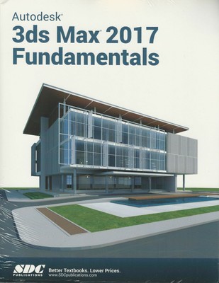 Autodesk 3ds Max 2017 Fundamentals by Ascent ISBN: 978-1-63057-031-6 Brand New