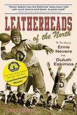 Leatherheads of the North: The True Story of Ernie Nevers and the Duluth Eskimos