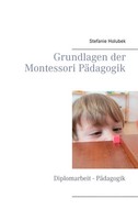 Stefanie Holubek | Grundlagen Der Montessori PäDagogik | Taschenbuch | Deutsch