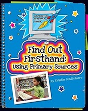 Find Out Firsthand : Using Primary Sources Kristin Fontichiaro