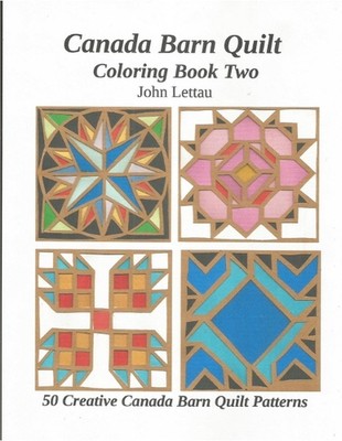 Canada Barn Quilt Coloring Book Two by John H. Lettau Paperback Book