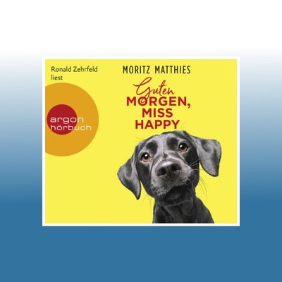 Guten Morgen, Miss Happy, 4 Audio-CDs | Moritz Matthies