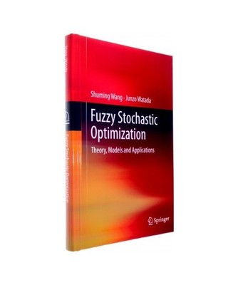 Fuzzy Stochastic Optimization: Theory, Models and Applications: Theory, Models a