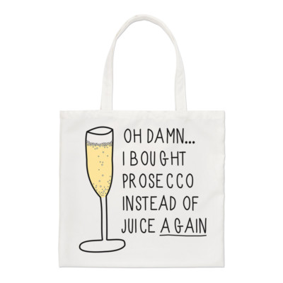Oh Damn I Gekauft Prosecco Instead Von Juice Wieder Regular Tragetasche Schulter