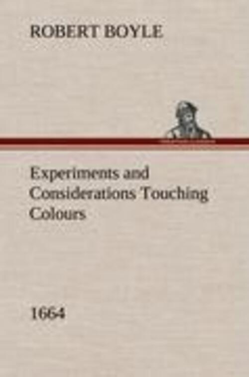 Thumbnail - Robert Boyle | Experiments And Considerations Touching Colours (1664)