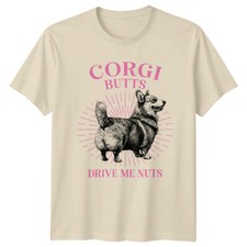Corgi Butts Drive Me Nuts Dog Breed Pet Lover Funny Graphic T-Shirt