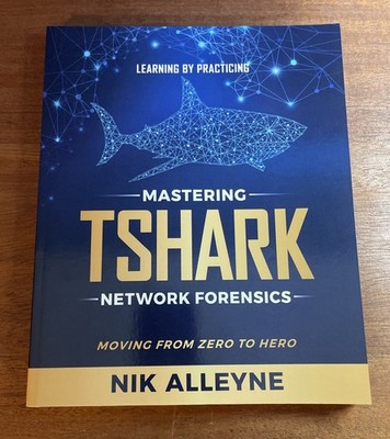 Learning by Practicing Mastering TShark Network Forensics Moving From Zero Hero