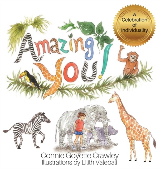 Amazing YOU! A Celebration of Individuality by Connie Goyette Crawley