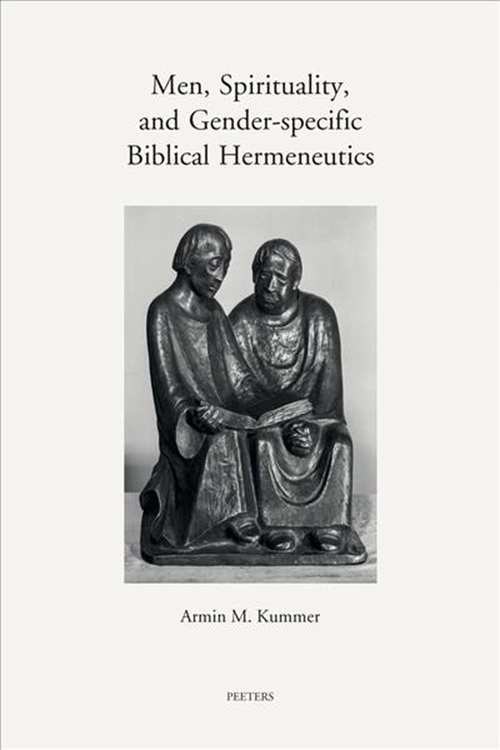 Men, Spirituality, and Gender-specific Biblical Hermeneutics by A.M. Kummer (Eng - Armin M. Kummer