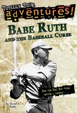 Babe Ruth and the Baseball Curse (Totally True Adventures): How the Red Sox Curs