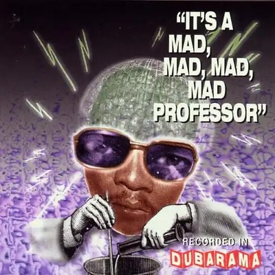 Mad Professor - It'S a Mad,Mad,Mad Professor