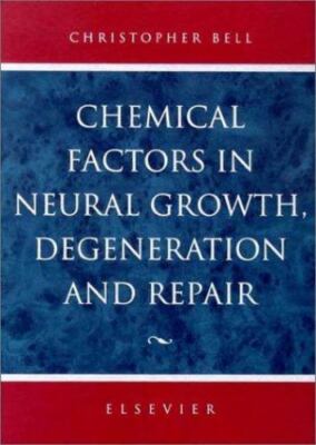Chemical Factors in Neural Growth, Degeneration and Repair Christ paperback