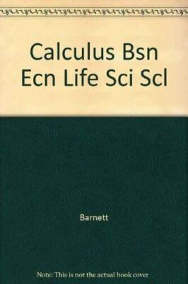 Calculus Bsn Ecn Life Sci Scl - Hardcover By Barnett - GOOD