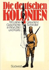 Graudenz Schindler: Die deutschen Kolonien. (2. Aufl. 1982)