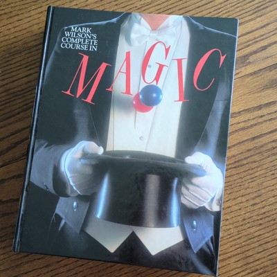 MARK WILSON'S COMPLETE COURSE IN MAGIC Courage Books 1988
