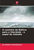 O Caminho Do BáLtico Para A Liberdade - O Papel Da IslâNdia Hannibalsson Buch