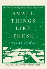 Small Things Like These - Hardcover By Keegan, Claire - GOOD