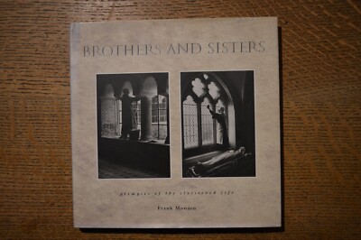 Brothers And Sisters, Glimpses Of The Cloistered Life, by Frank Monaco, Hardback