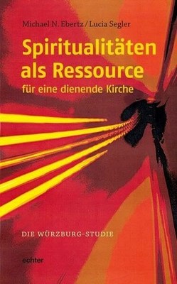Spiritualitäten als Ressource für eine dienende Kirche: Die Buch Echter