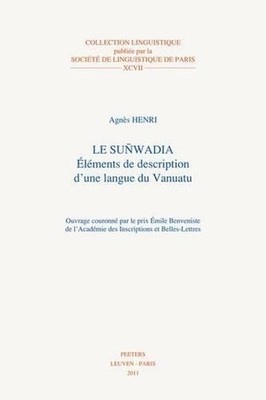 Le Sunwadia: Elements De Description D'une Langue Du Vanuatu by Agnes Henri (Fre