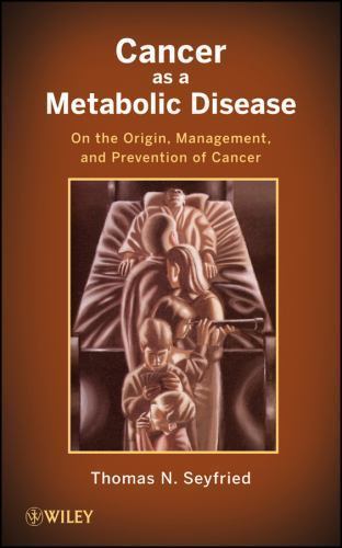 Cancer As a Metabolic Disease : On the Origin, Management, and Prevention of... - Foto 1 di 1