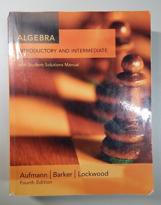 Introductory & Intermediate ALGEBRA: w/ Student Solutions, 4th Ed. Aufmann, 2007