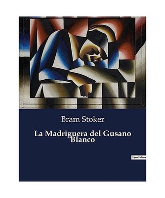 La Madriguera del Gusano Blanco: ., Stoker, Bram