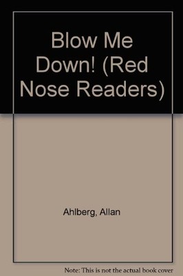 Blow Me Down! (Red Nose Readers) - Ahlberg, Allan