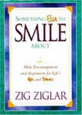Something Else To Smile About More Encouragement And Inspiration For Life's ...