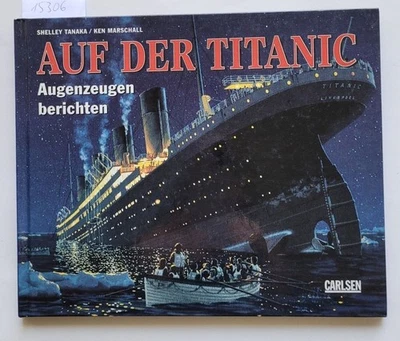 An Bord der Titanic : Augenzeigen berichten : (Neubuch) : Tanaka, Shelley und Ke - Bild 1 von 4