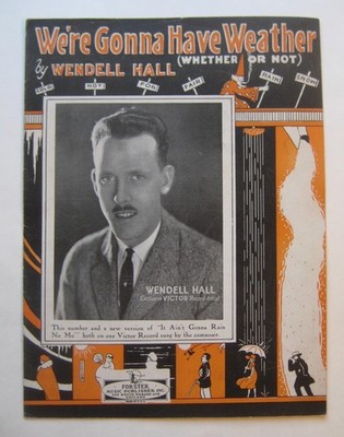 We're Gonna Have Weather (Whether Or Not) by Wendell Hall sheet music