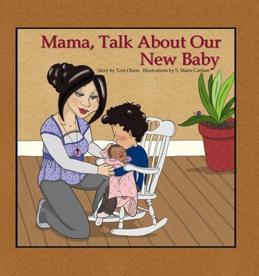 Mama, Talk About Our New Baby by Toni Olson (2012-08-02) - Toni Olson|S. Mar...