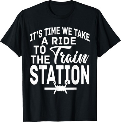 It's Time We take A Ride to The Train Station Funny Saying T-Shirt