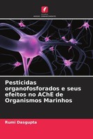 Rumi Dasgupta | Pesticidas Organofosforados E Seus Efeitos No Ache De...