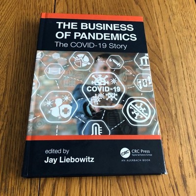 The Business of Pandemics: The COVID-19 Story by Jay Liebowitz Hardcover Book