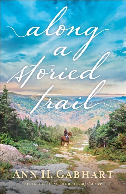 Along a Storied Trail by Ann H. Gabhart (Paperback Book)