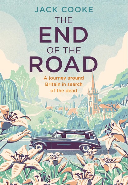 The End Of The Road | A Journey Around Britain In Search Of The Dead | Cooke-image