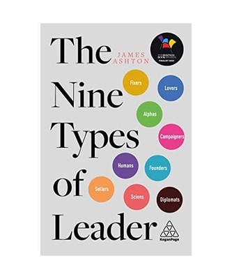 The Nine Types of Leader: How the Leaders of Tomorrow Can Learn from the Leaders