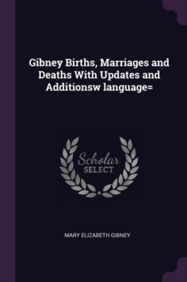 Gibney - Births Marriages and Deaths With Updates and Additionsw lang - X555z