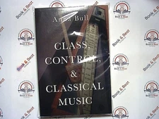 Class Control and Classical Music - Anna Bull PB New