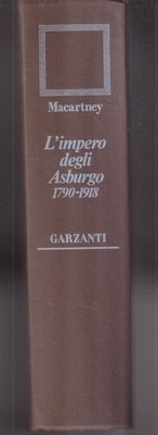 L'Impero Degli Asburgo - Macartney - Garzanti - 1° edizione - Collana Storica