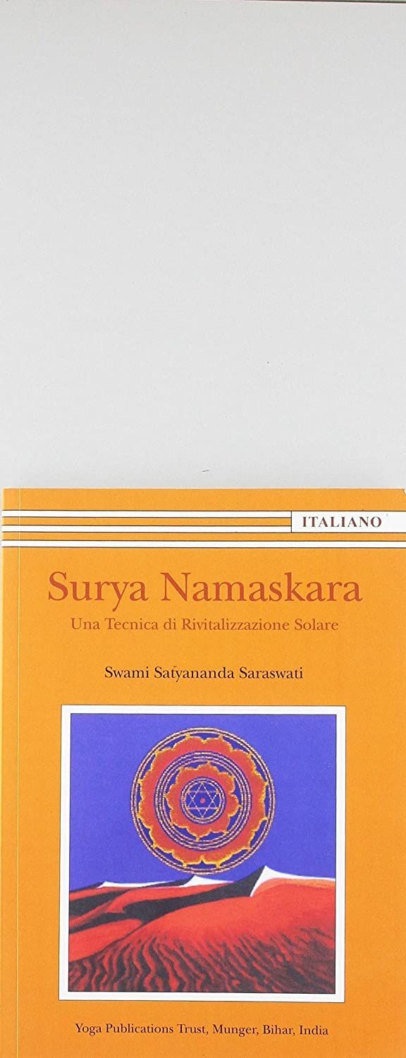 Libri Saraswati Satyananda Swami - Surya Namaskara. Una Tecnica Di Rivitalizzazi