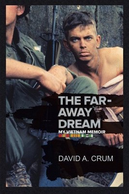 Far-Away Dream: My Vietnam Memoir, Hardcover von Crum, David A., Brandneu, F...