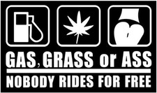 Gas Grass or Ass Stickers for Cars, Nobody Rides for Free Car Vinyl Decal Sticke